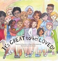 Cover: It's GREAT to be LOVED! - FriesenPress
