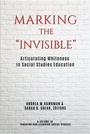 Cover: Marking the "e;Invisible"e; - Information Age Publishing