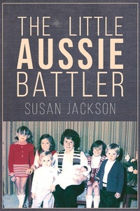 Enlarge image Cover: Little Aussie Battler - Austin Macauley Publishers