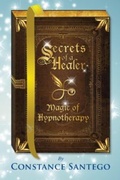Cover: Secret of a Healer - Magic of Hypnotherapy - Constance Santego