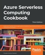 Cover: Azure Serverless Computing Cookbook - Packt Publishing