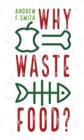 Cover: Why Waste Food? - Reaktion Books