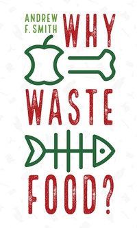 Abbildung von: Why Waste Food? - Reaktion Books