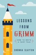 Cover: Lessons from Grimm: How to Write a Fairy Tale - Amaretto Press