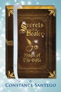 Cover: Secrets of a Healer - Magic of The Gifts - Constance Santego