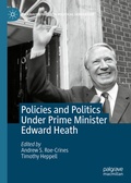 Cover: Policies and Politics Under Prime Minister Edward Heath - Palgrave Macmillan