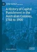 Cover: A History of Capital Punishment in the Australian Colonies, 1788 to 1900 - Palgrave Macmillan
