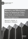 Cover: Memory and Monument Wars in American Cities - Palgrave Macmillan