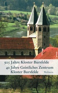 Cover: 925 Jahre Kloster Bursfelde - 40 Jahre Geistliches Zentrum Kloster Bursfelde - Wallstein