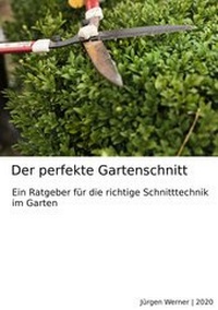 Abbildung von: Der perfekte Gartenschnitt - Jürgen Werner