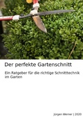 Cover: Der perfekte Gartenschnitt - J&uuml;rgen Werner