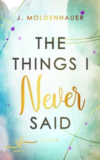 Abbildung von: The Things I Never Said - Zeilenfluss