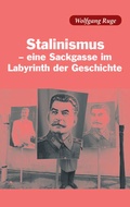 Cover: Stalinismus - eine Sackgasse im Labyrinth der Geschichte - Die Buchmacherei