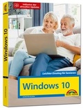 Cover: Windows 10 f&uuml;r Senioren die verst&auml;ndliche Anleitung - komplett in Farbe - gro&szlig;e Schrift - Markt + Technik
