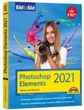 Bild: Photoshop Elements 2021 Bild f&uuml;r Bild erkl&auml;rt - Markt + Technik