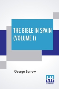 Abbildung von: The Bible In Spain (Volume I) - Lector House