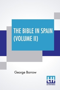 Abbildung von: The Bible In Spain (Volume II) - Lector House