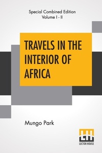 Abbildung von: Travels In The Interior Of Africa (Complete) - Lector House