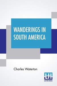 Abbildung von: Wanderings In South America - Lector House