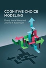 Cover: Cognitive Choice Modeling - MIT Press