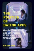 Cover: The Politics of Dating Apps - MIT Press
