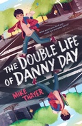 Cover: The Double Life of Danny Day - Feiwel & Friends
