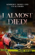 Cover: I Almost Died - Rejoice Essential Publishing