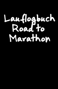 Abbildung von: Lauflogbuch Road to Marathon - epubli