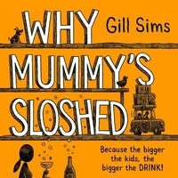 Enlarge image Cover: Why Mummy's Sloshed - HarperCollins