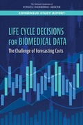 Cover: Life-Cycle Decisions for Biomedical Data - National Academies Press