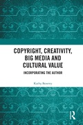 Cover: Copyright, Creativity, Big Media and Cultural Value - Routledge