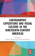 Cover: Cartographic Expeditions and Visual Culture in the Nineteenth-Century Americas - Routledge
