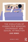 Cover: The Evolution of Human Pair-Bonding, Friendship, and Sexual Attraction - Routledge