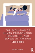 Cover: The Evolution of Human Pair-Bonding, Friendship, and Sexual Attraction - Routledge