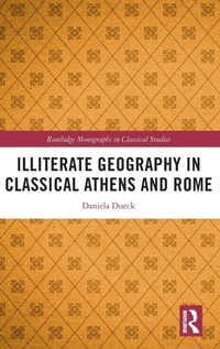 Enlarge image Cover: Illiterate Geography in Classical Athens and Rome - Routledge