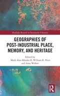 Cover: Geographies of Post-Industrial Place, Memory, and Heritage - Routledge