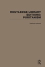Cover: Routledge Library Editions: Puritanism - Routledge