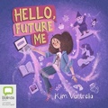 Cover: Hello, Future Me - Bolinda Audio Books