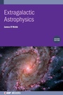 Cover: Extragalactic Astrophysics (Second Edition) - Institute of Physics Publishing