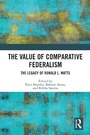 Cover: The Value of Comparative Federalism - Routledge India