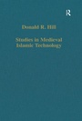 Cover: Studies in Medieval Islamic Technology - Routledge