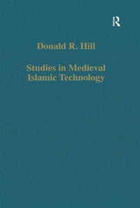Enlarge image Cover: Studies in Medieval Islamic Technology - Routledge