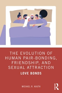 Enlarge image Cover: The Evolution of Human Pair-Bonding, Friendship, and Sexual Attraction - Routledge
