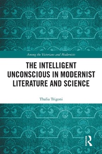 Abbildung von: The Intelligent Unconscious in Modernist Literature and Science - Routledge