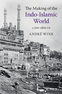 Abbildung von: The Making of the Indo-Islamic World - Cambridge University Press