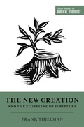 Cover: The New Creation and the Storyline of Scripture - Crossway Books