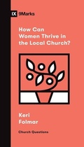 Cover: How Can Women Thrive in the Local Church? - Crossway Books
