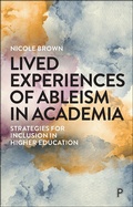 Cover: Lived Experiences of Ableism in Academia - Policy Press