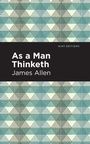 Cover: As A Man Thinketh - Graphic Arts Books