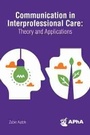Cover: Communication in Interprofessional Care - American Pharmacists Association